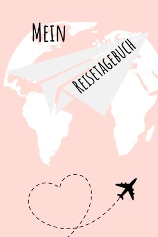 Mein Reisetagebuch: Reisetagebuch A5 - Reisebuch zum Selbstgestalten 120 Seiten - Reise Geschenk - Reisejournal / Reisebegleiter