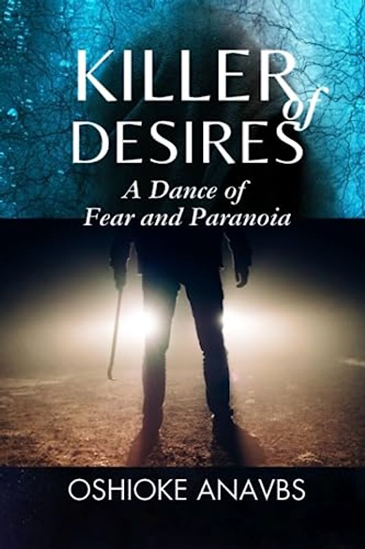 KILLER OF DESIRES: A Dance of Fear and Paranoia