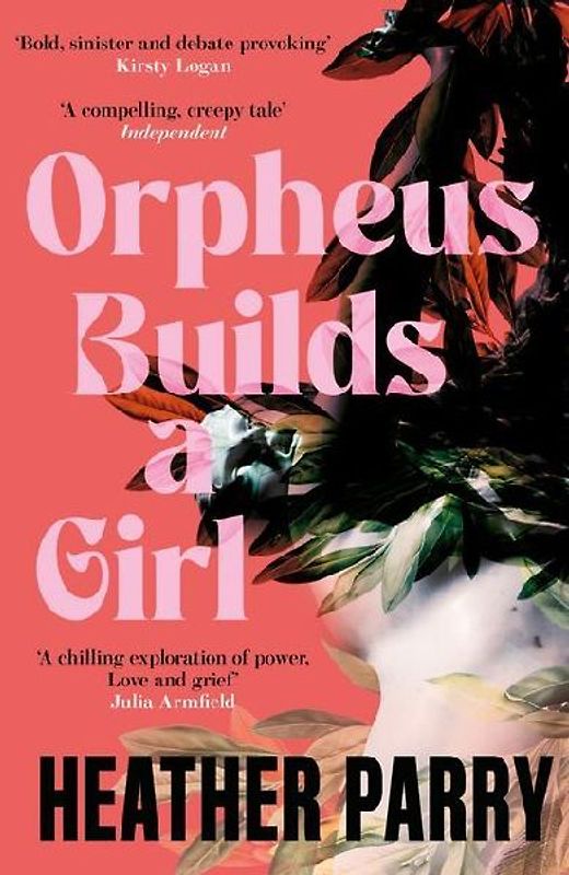Orpheus Builds A Girl
