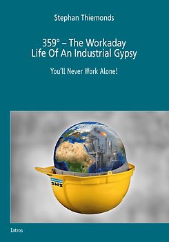 359° – The Workaday - Life Of An Industrial Gypsy
