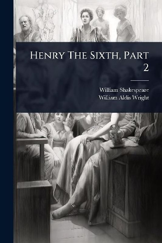 Henry The Sixth, Part 2