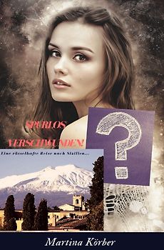 Eine rätselhafte Reise nach... / Spurlos verschwunden!