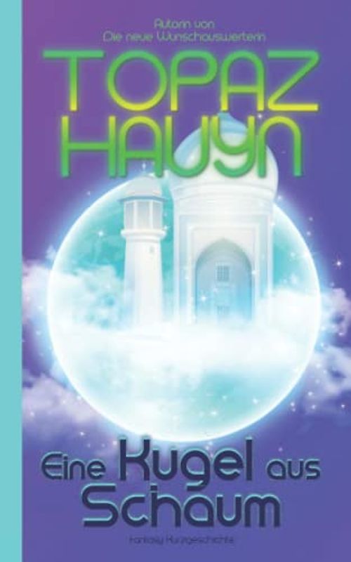 Eine Kugel aus Schaum: Fantasy Kurzgeschichte