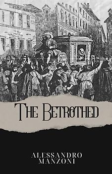 The Betrothed: A Political Historical Fiction Novel (Annotated)