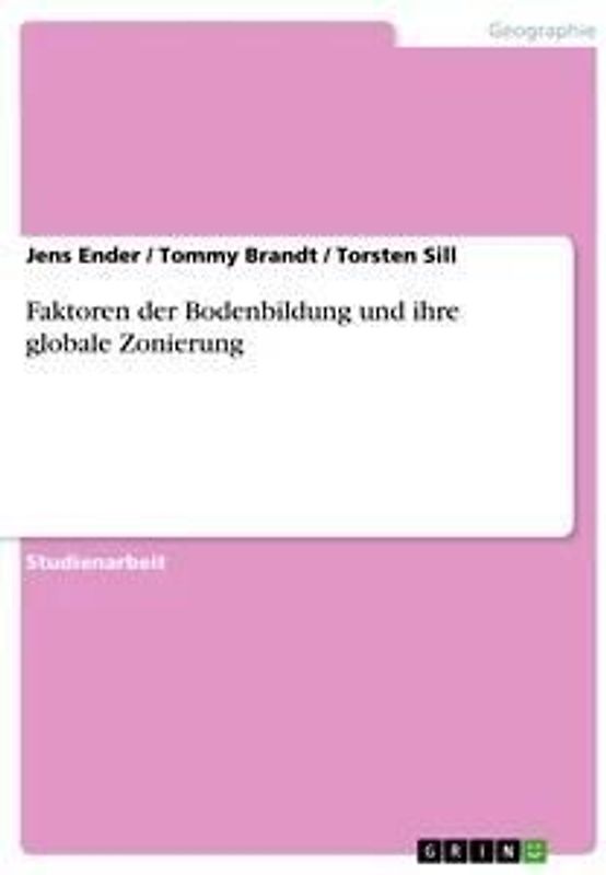 Faktoren der Bodenbildung und ihre globale Zonierung
