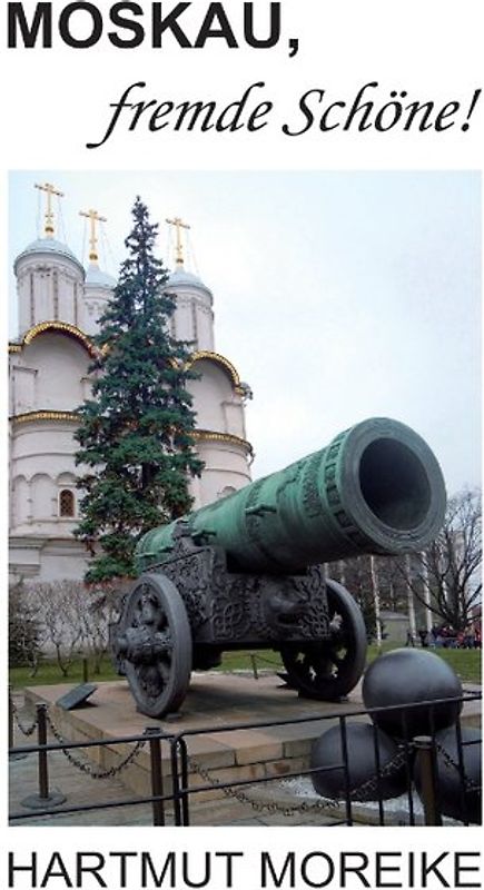 Moskau, fremde Schöne!
