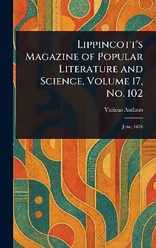 Lippincott's Magazine of Popular Literature and Science, Volume 17, No. 102