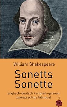 Sonetts / Sonette. Shakespeare. zweisprachig: englisch-deutsch: bilingual: english-german