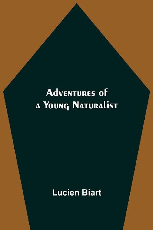 Adventures of a Young Naturalist