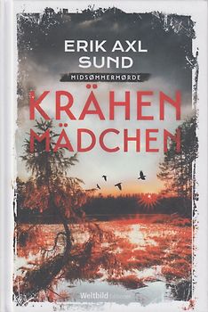 Krähenmädchen - Erik Axl Sund [Gebundene Ausgabe, Weltbild]