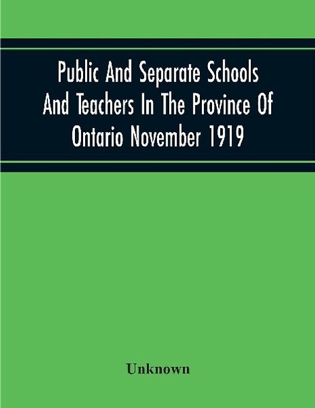 Public And Separate Schools And Teachers In The Province Of Ontario November 1919