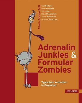 Adrenalin-Junkies und Formular-Zombies. Typisches Verhalten in Projekten