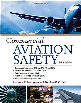 Commercial Aviation Safety -  Clarence C. Rodrigues, Stephen K. Cusick [Hardcover; 5th Edition]