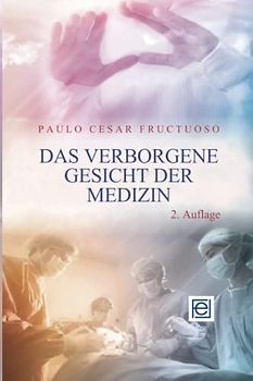 Das Verborgene Gesicht der Medizin