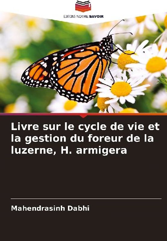 Livre sur le cycle de vie et la gestion du foreur de la luzerne, H. armigera