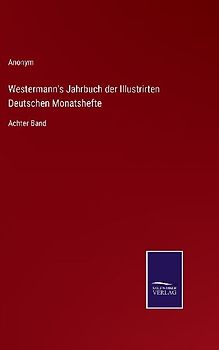 Westermann's Jahrbuch der Illustrirten Deutschen Monatshefte