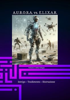A.U.R.O.R.A. vs. E.L.I.X.A.R. Intrigo – Tradimento – Distruzione