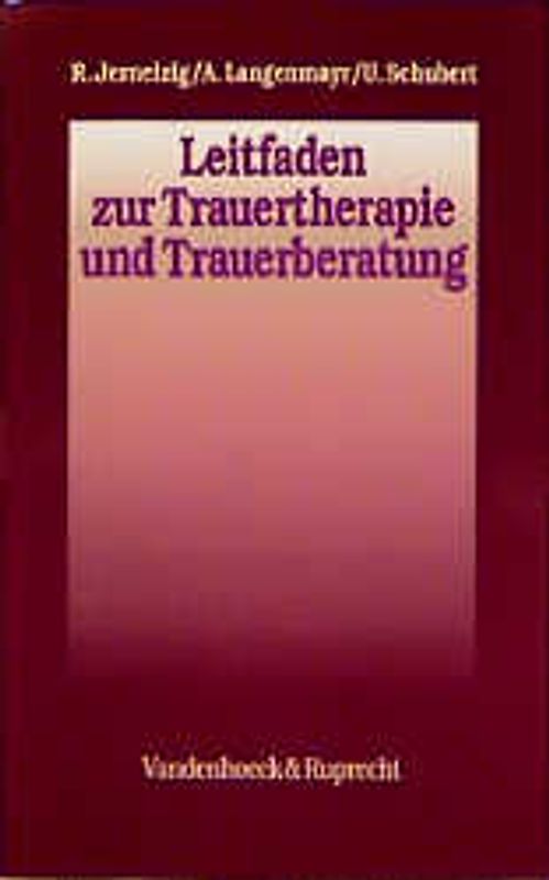 Leitfaden zur Trauertherapie und Trauerberatung