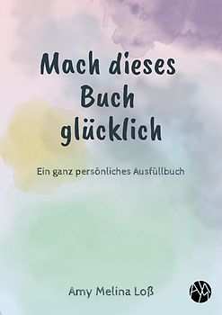 Mach dieses Buch glücklich