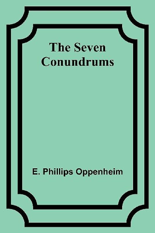 The Seven Conundrums