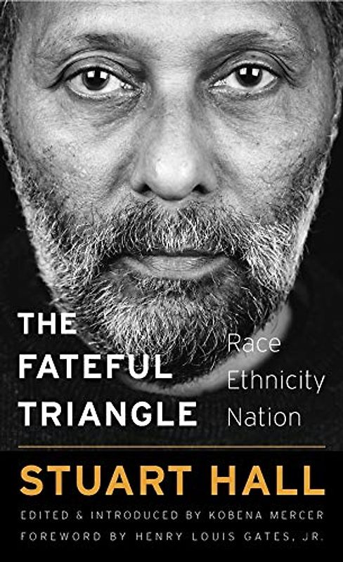 The Fateful Triangle: Race, Ethnicity, Nation. Foreword: Gates, Henry Louis (W. E. B. Du Bois Lectures)