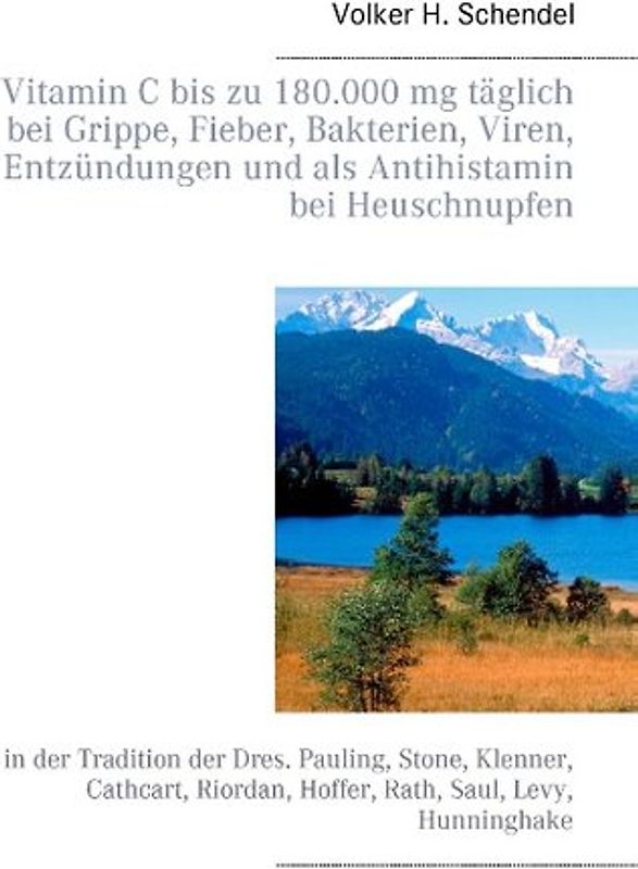 Vitamin C bis zu 180.000 mg täglich bei Grippe, Fieber, Bakterien, Viren, Entzündungen und als Antihistamin bei Heuschnupfen