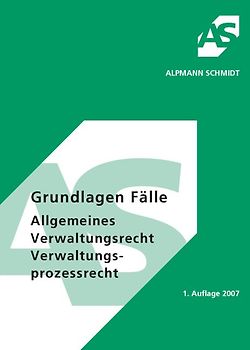 Grundlagen Fälle Allgemeines Verwaltungsrecht Verwaltungsprozessrecht