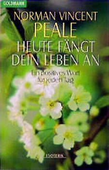 Heute fängt dein Leben an. Ein positives Wort für jeden Tag