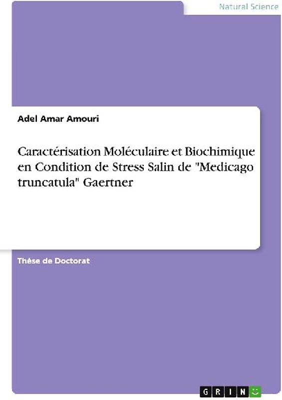 Caractérisation Moléculaire et Biochimique en Condition de Stress Salin de "Medicago truncatula" Gaertner