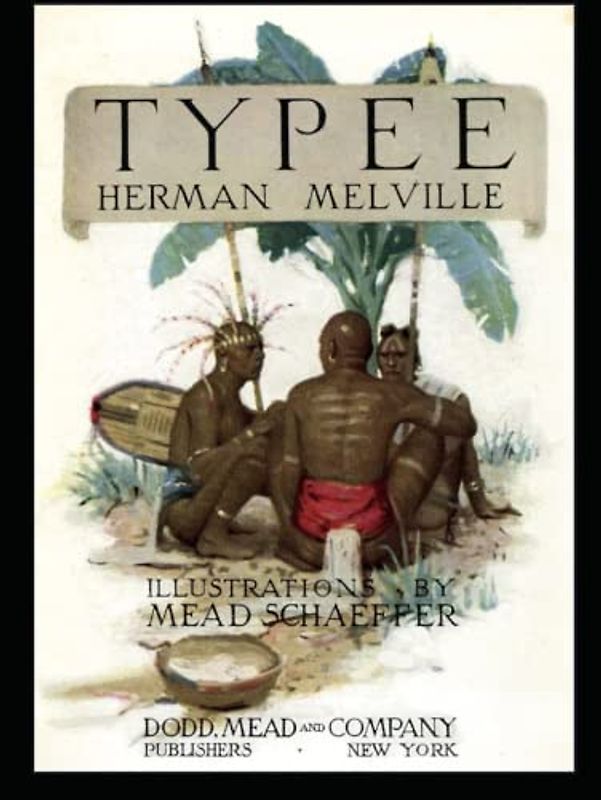 Typee: A Peep at Polynesian Life (ANNOTATED AND ILLUSTRATED)