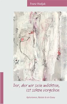 Der, der wir sein möchten, ist schon vergeben