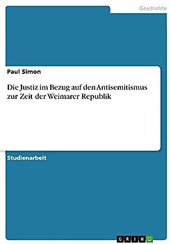 Die Justiz im Bezug auf den Antisemitismus zur Zeit der Weimarer Republik