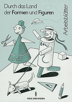 Durch das Land der Formen und Figuren. Für das 3. und 4. Schuljahr. Arbeitsblätter