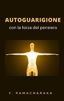 Autoguarigione con la forza del pensiero