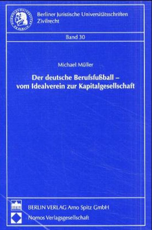 Der deutsche Berufsfußball - vom Idealverein zur Kapitalgesellschaft