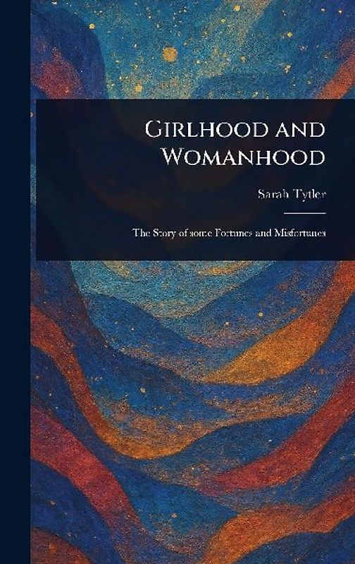 Girlhood and Womanhood