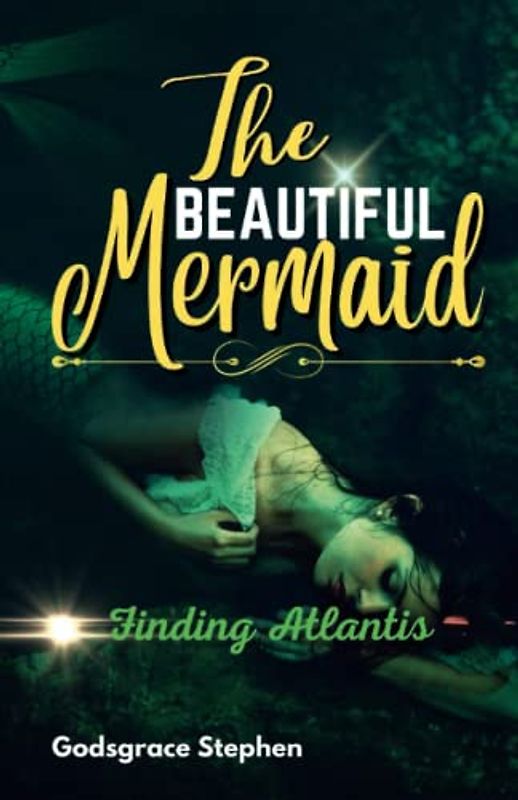 The Beautiful Mermaid: Finding Atlantis (Adventures of the Ocean)