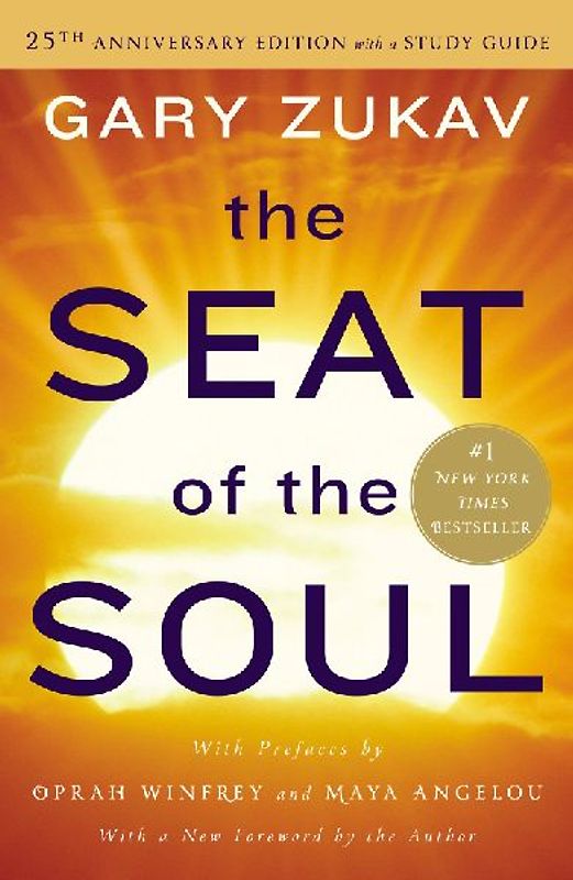The Seat of the Soul: 25th Anniversary Edition with a Study Guide - Zukav, Gary