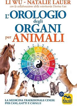 L' orologio degli organi per animali. La medicina tradizionale cinese per cani, gatti e cavalli