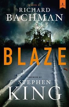 Blaze: A Novel: A Posthumous Novel - Richard Bachman