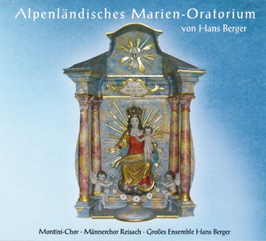 Berger,Hans Ensemble - Alpenländisches Marien-Oratorium