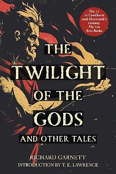 The Twilight of the Gods (Warbler Classics Annotated Edition)