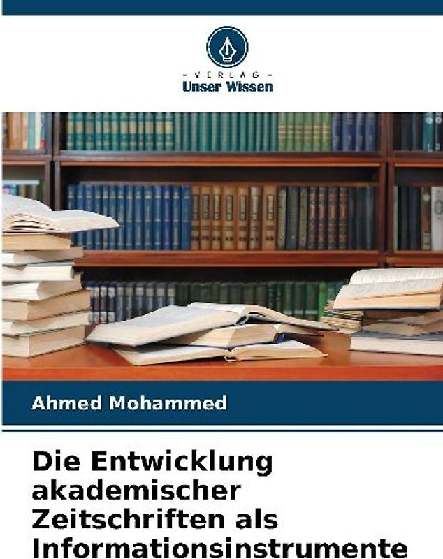 Die Entwicklung akademischer Zeitschriften als Informationsinstrumente