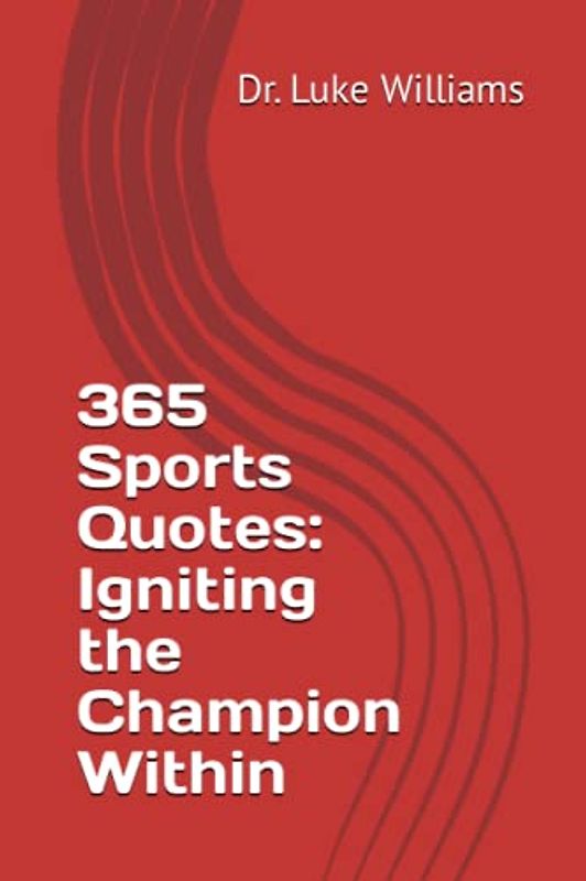 365 Sports Quotes: Igniting the Champion Within