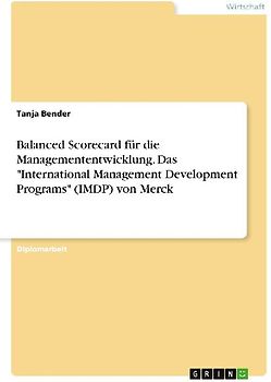 Balanced Scorecard für die Managemententwicklung. Das "International Management Development Programs" (IMDP) von Merck