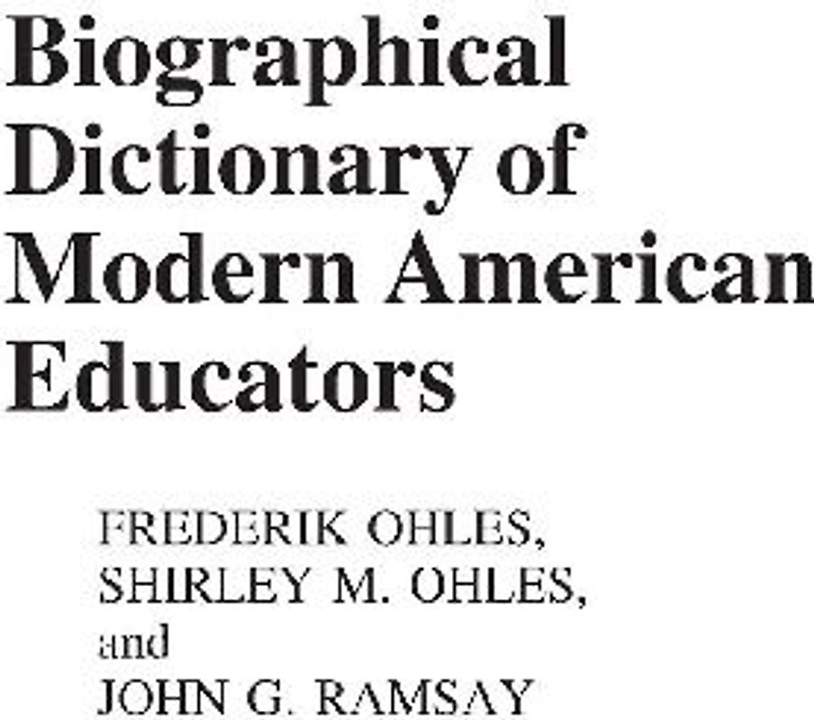 Biographical Dictionary of Modern American Educators