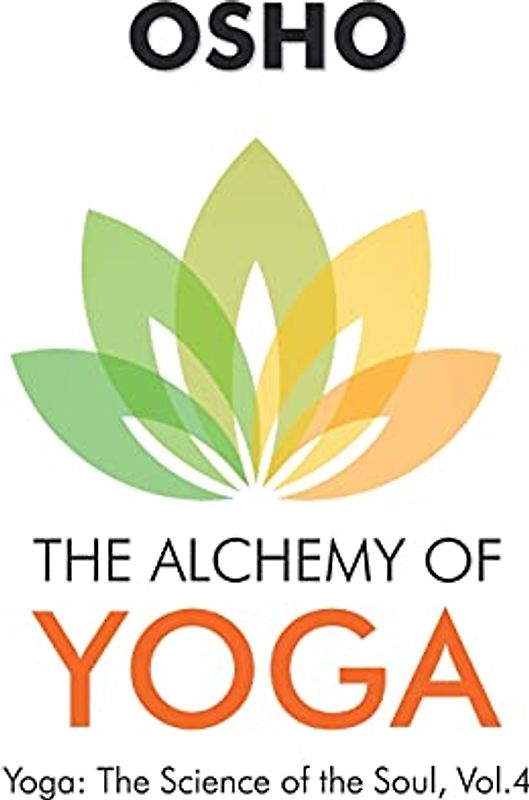 OSHO: The Alchemy of Yoga