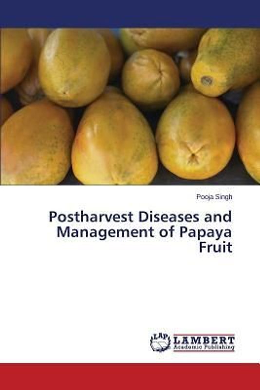 Postharvest Diseases and Management of Papaya Fruit
