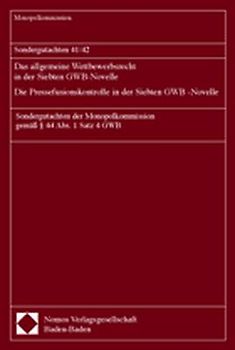 Sondergutachten 41/42. Das allgemeine Wettbewerbsrecht in der Siebten GWB-Novelle - Die Pressefusionskontrolle in der Siebten GWB-Novelle
