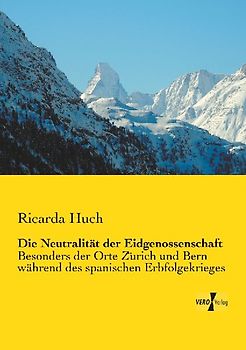 Die Neutralität der Eidgenossenschaft